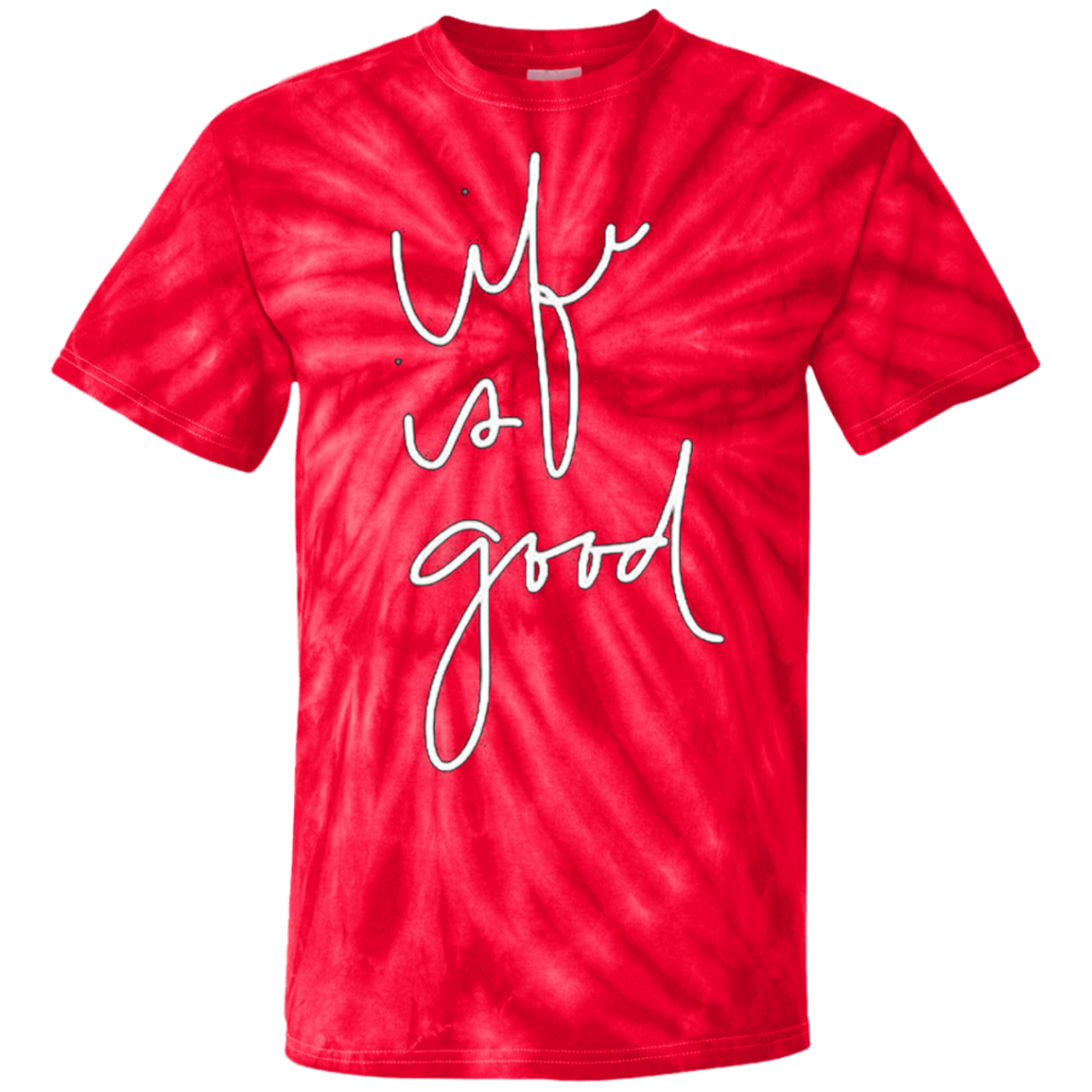 Life is Good Tie Dye Tee